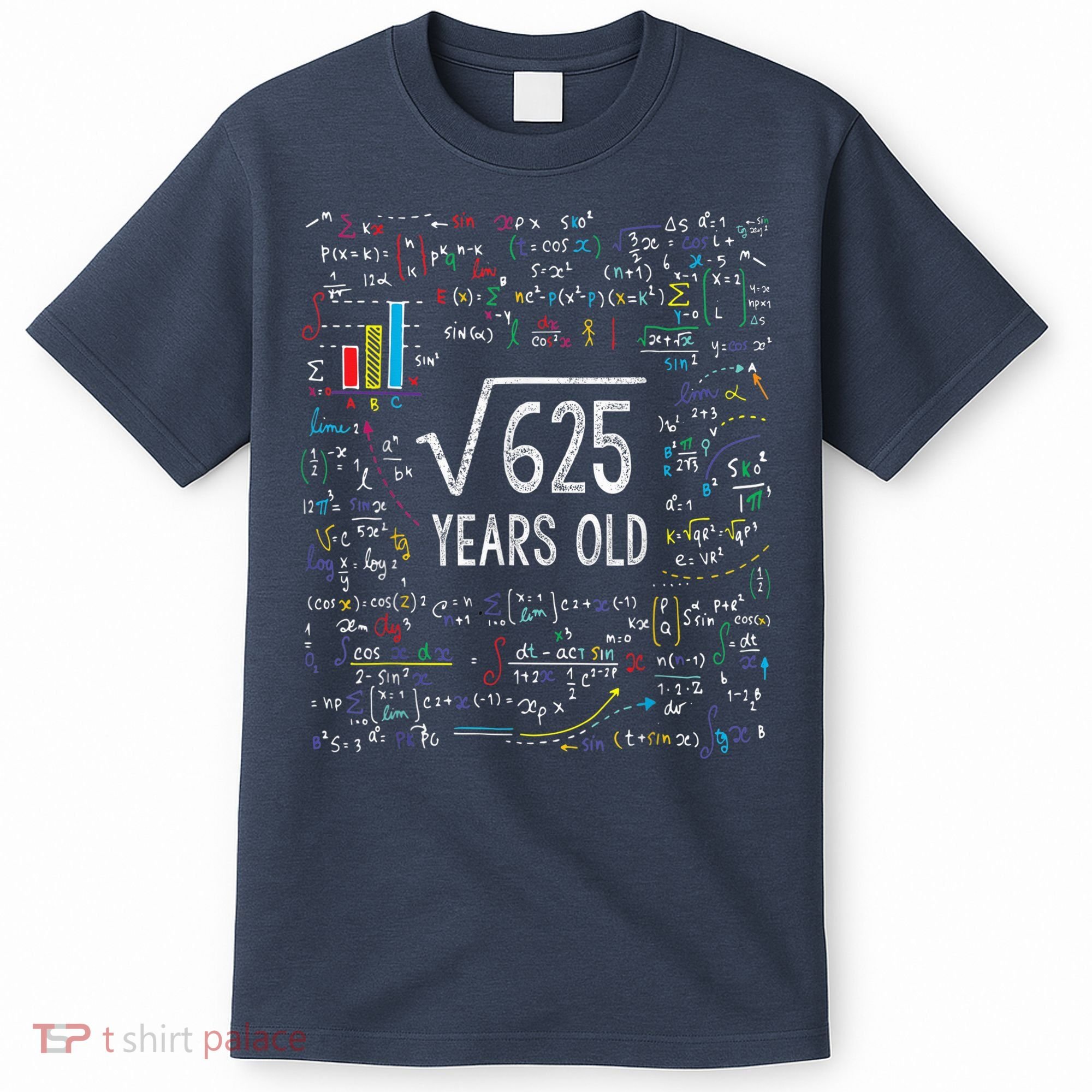 Square Root Of 625 25th Birthday 25 Year Old Gifts Math Bday T-Shirt