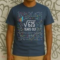 Square Root Of 625 25th Birthday 25 Year Old Gifts Math Bday T-Shirt thumb 3