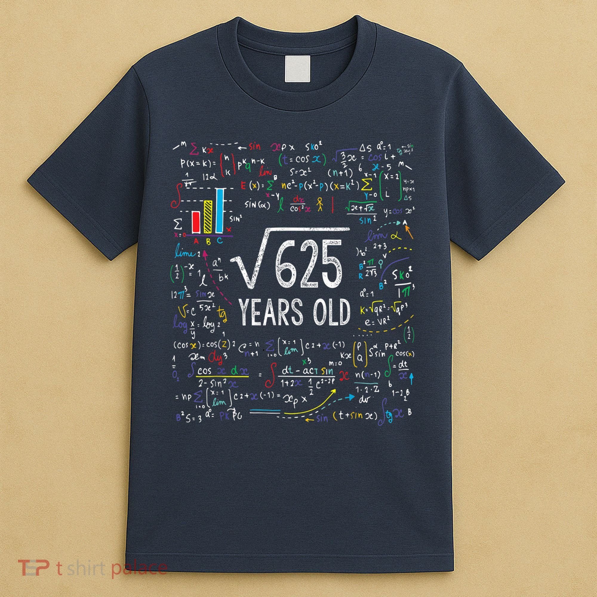 Square Root Of 625 25th Birthday 25 Year Old Gifts Math Bday T-Shirt