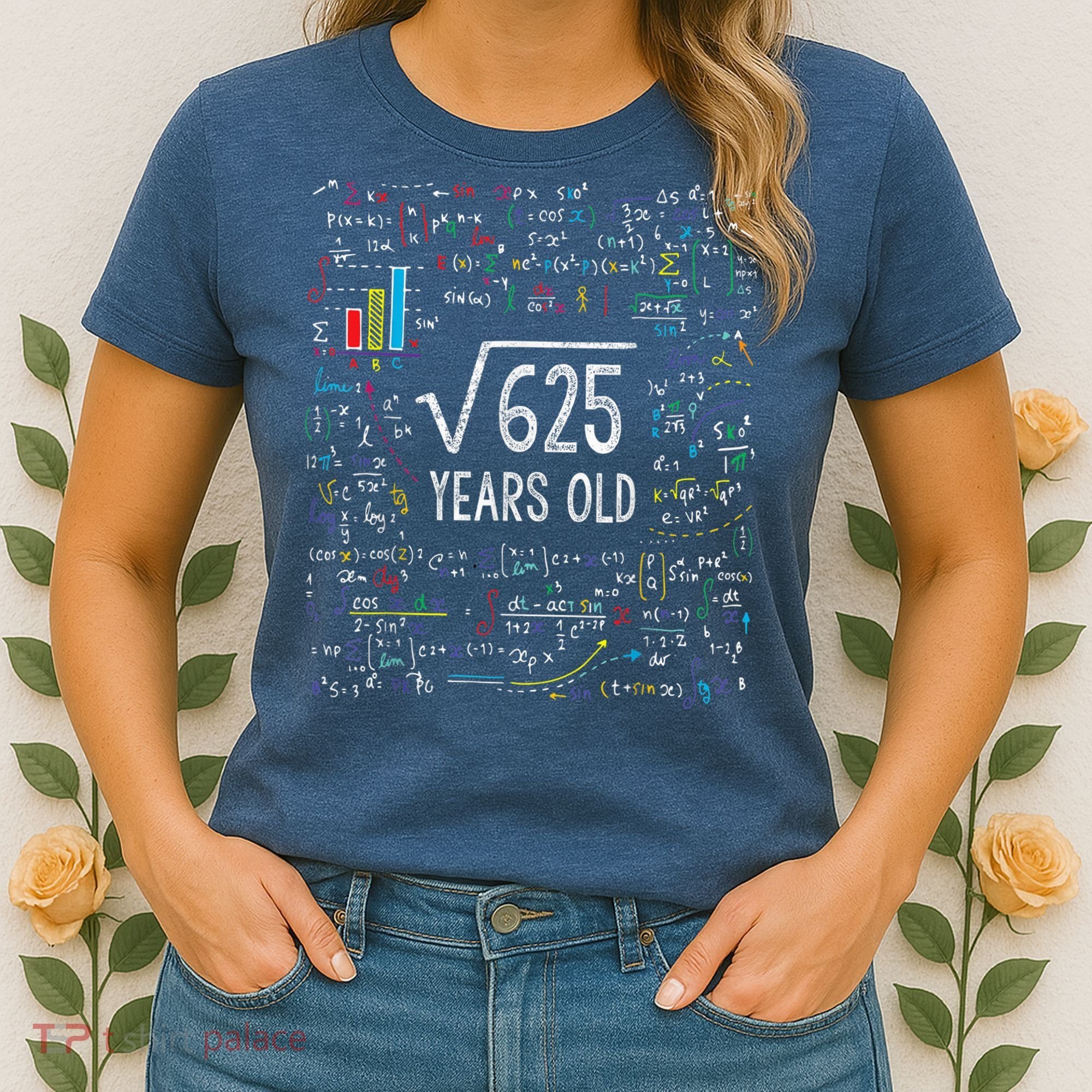 Square Root Of 625 25th Birthday 25 Year Old Gifts Math Bday Women's T-Shirt