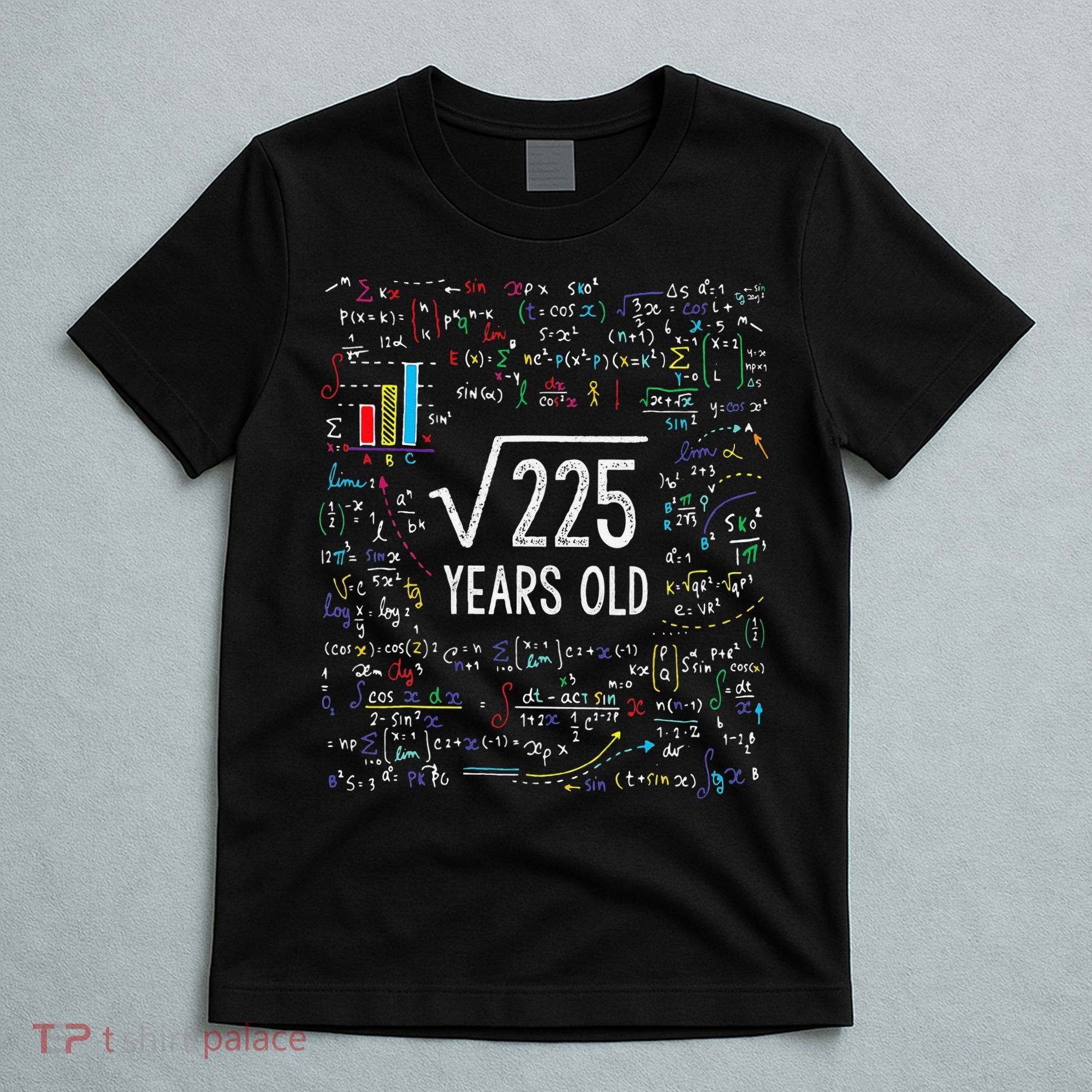 Square Root Of 225 15th Birthday 15 Year Old Gifts Math Bday T-Shirt