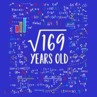 Square Root Of 169 13th Birthday Gift 13 Year Old Gifts Math Bday Gift T-Shirt thumb 7