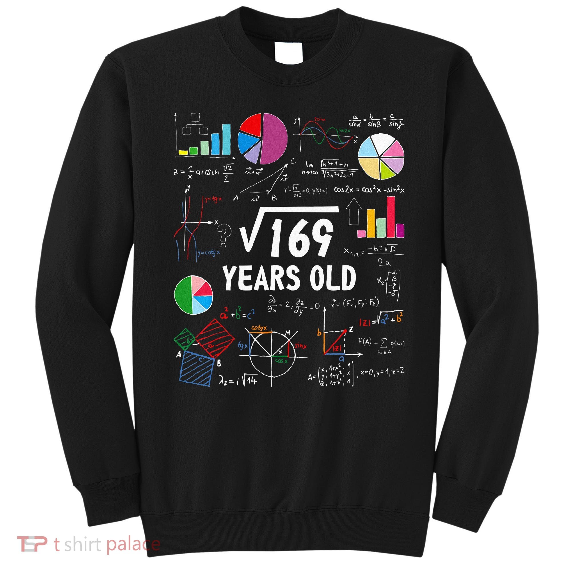 Square Root Of 169 13th Birthday 13 Year Old Math Nerd Sweatshirt