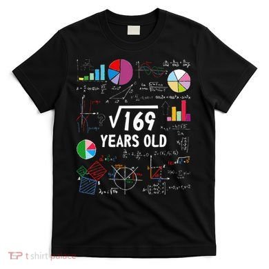Square Root Of 169 13th Birthday 13 Year Old Math Nerd T-Shirt