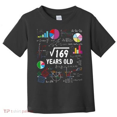 Square Root Of 169 13th Birthday 13 Year Old Math Nerd Toddler T-Shirt