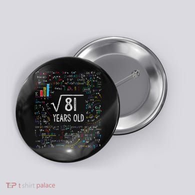 Square Root Of 81 9th Birthday 9 Year Old Gifts Math Bday Button
