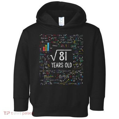 Square Root Of 81 9th Birthday 9 Year Old Gifts Math Bday Toddler Hoodie