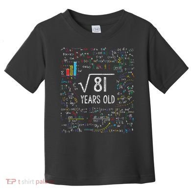 Square Root Of 81 9th Birthday 9 Year Old Gifts Math Bday Toddler T-Shirt