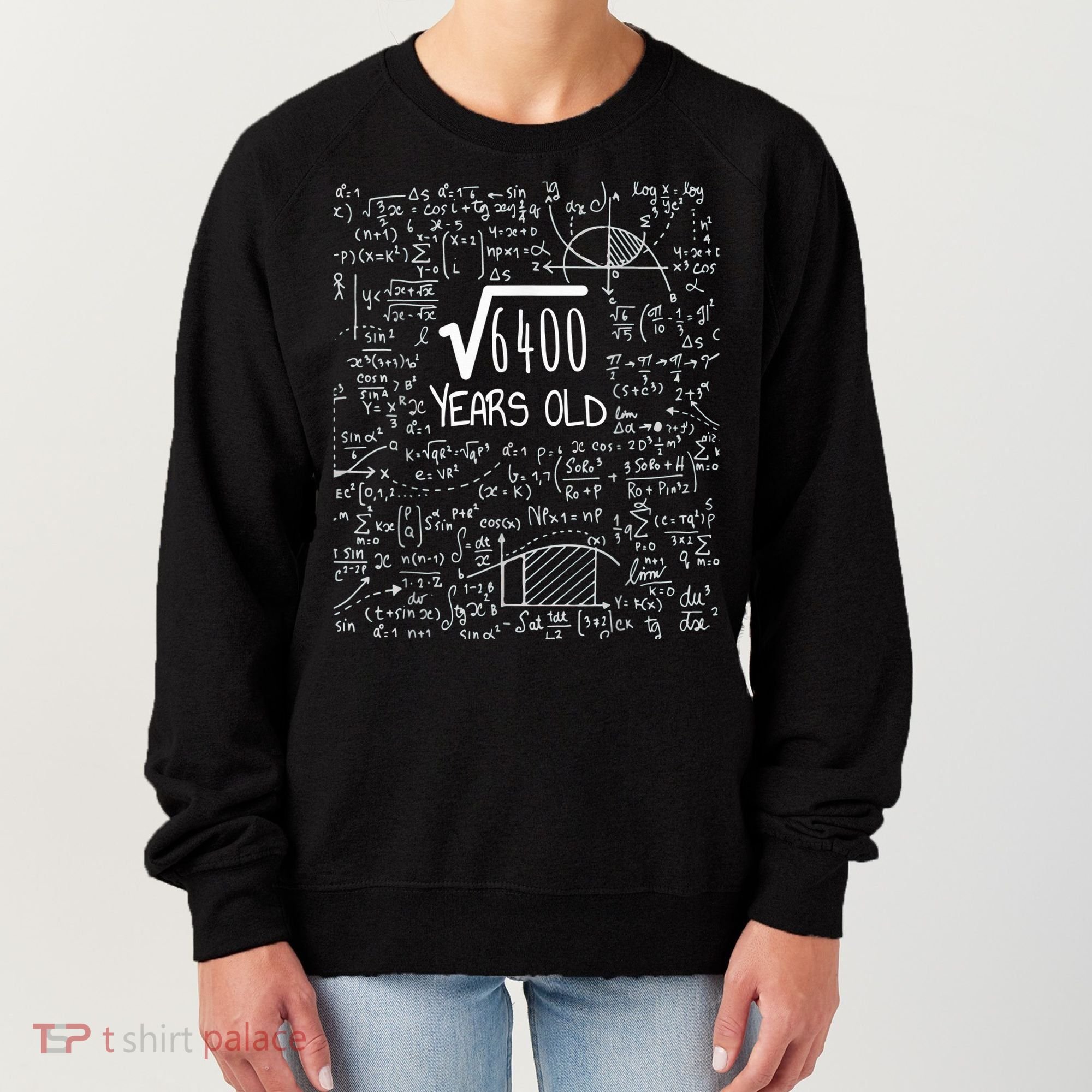 Square Root of 6400: 80 Years Old - 80th Birthday Women's Sweatshirt