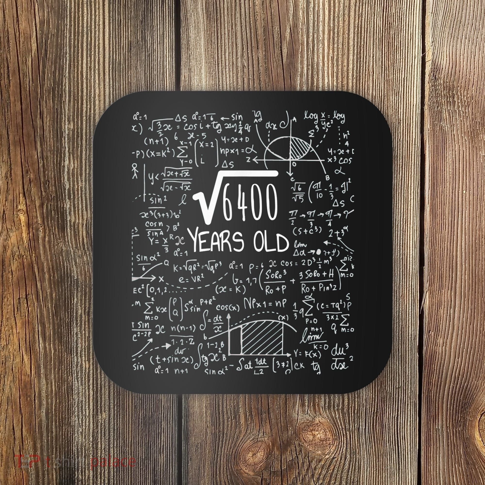 Square Root of 6400: 80 Years Old - 80th Birthday Coaster