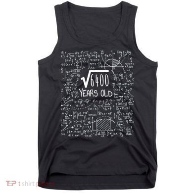 Square Root of 6400: 80 Years Old - 80th Birthday Tank Top