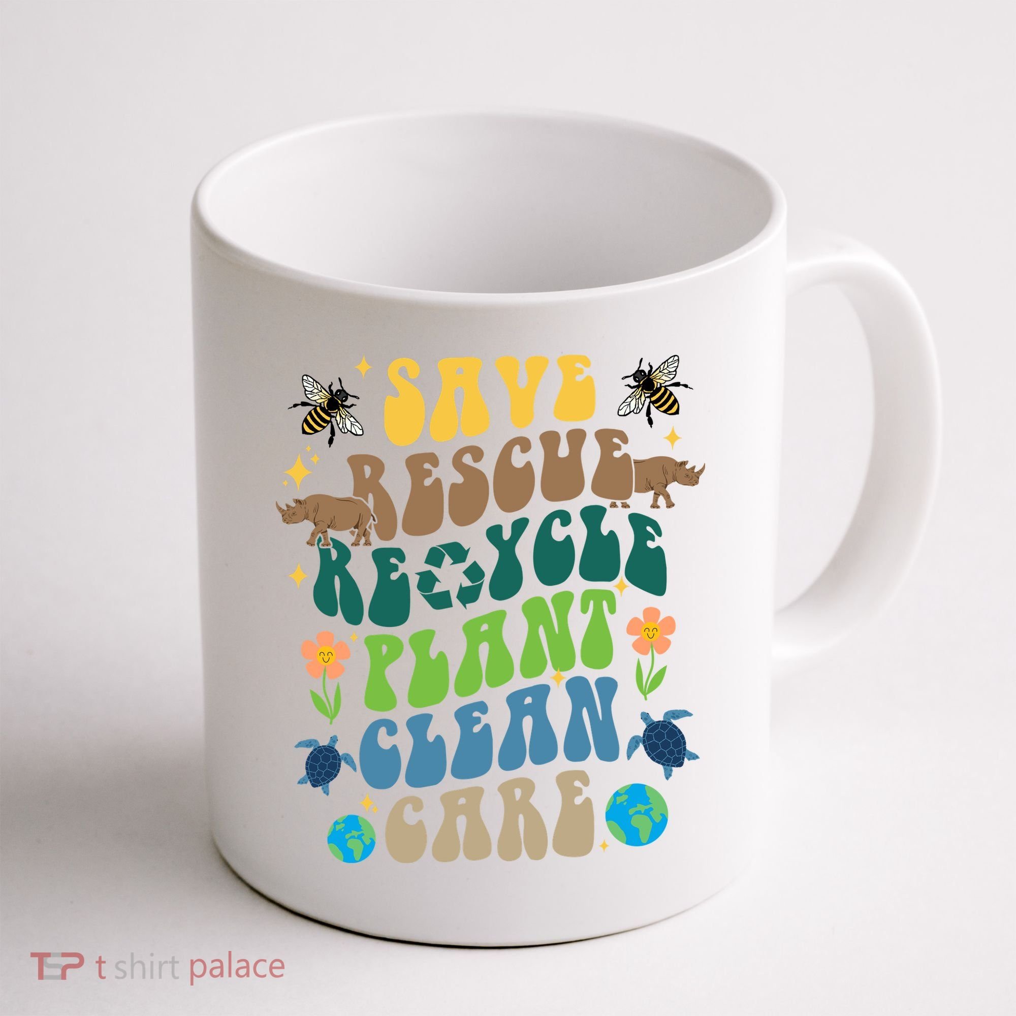Save Rescue Recycle Plant Clean Care Earth Day Coffee Mug