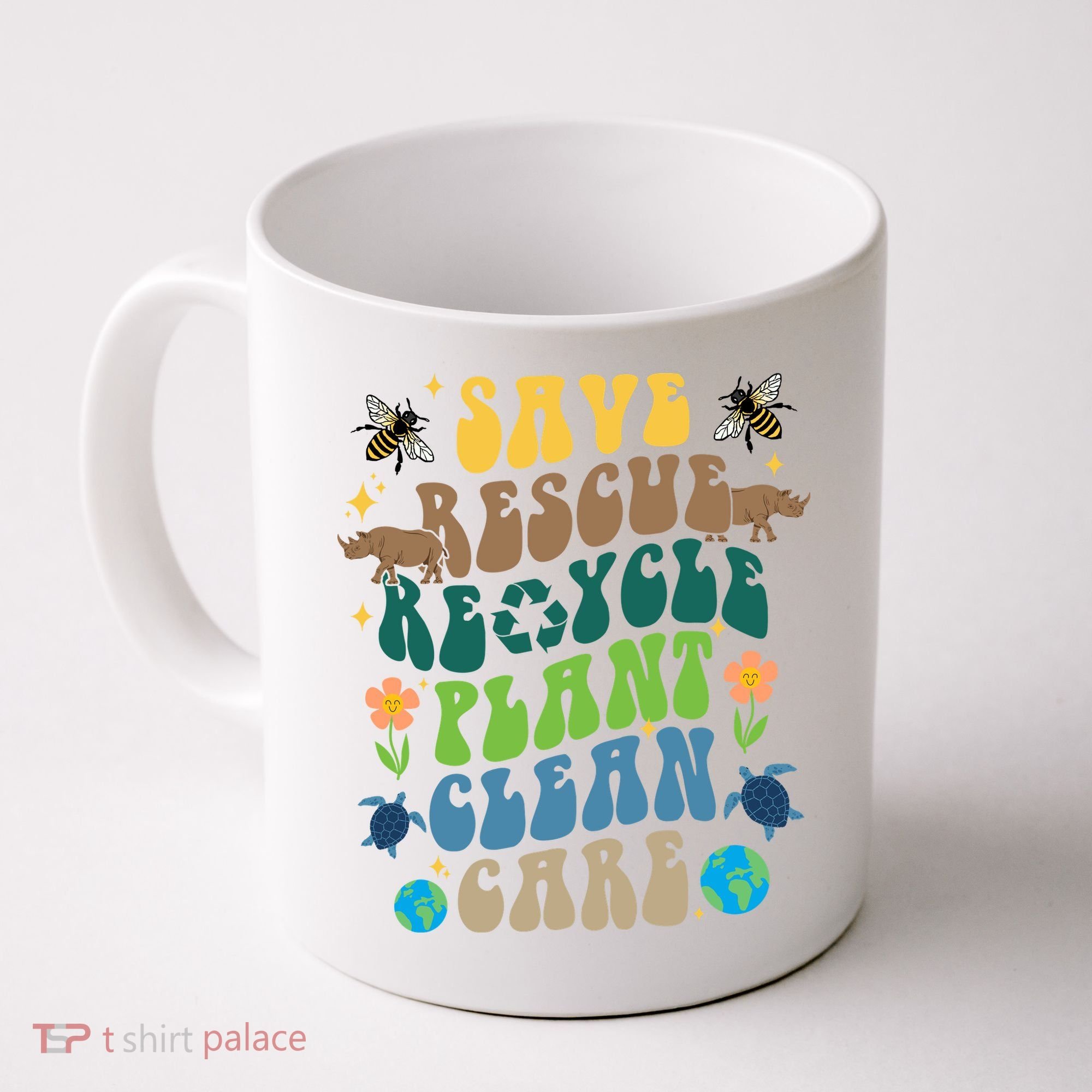 Save Rescue Recycle Plant Clean Care Earth Day Coffee Mug