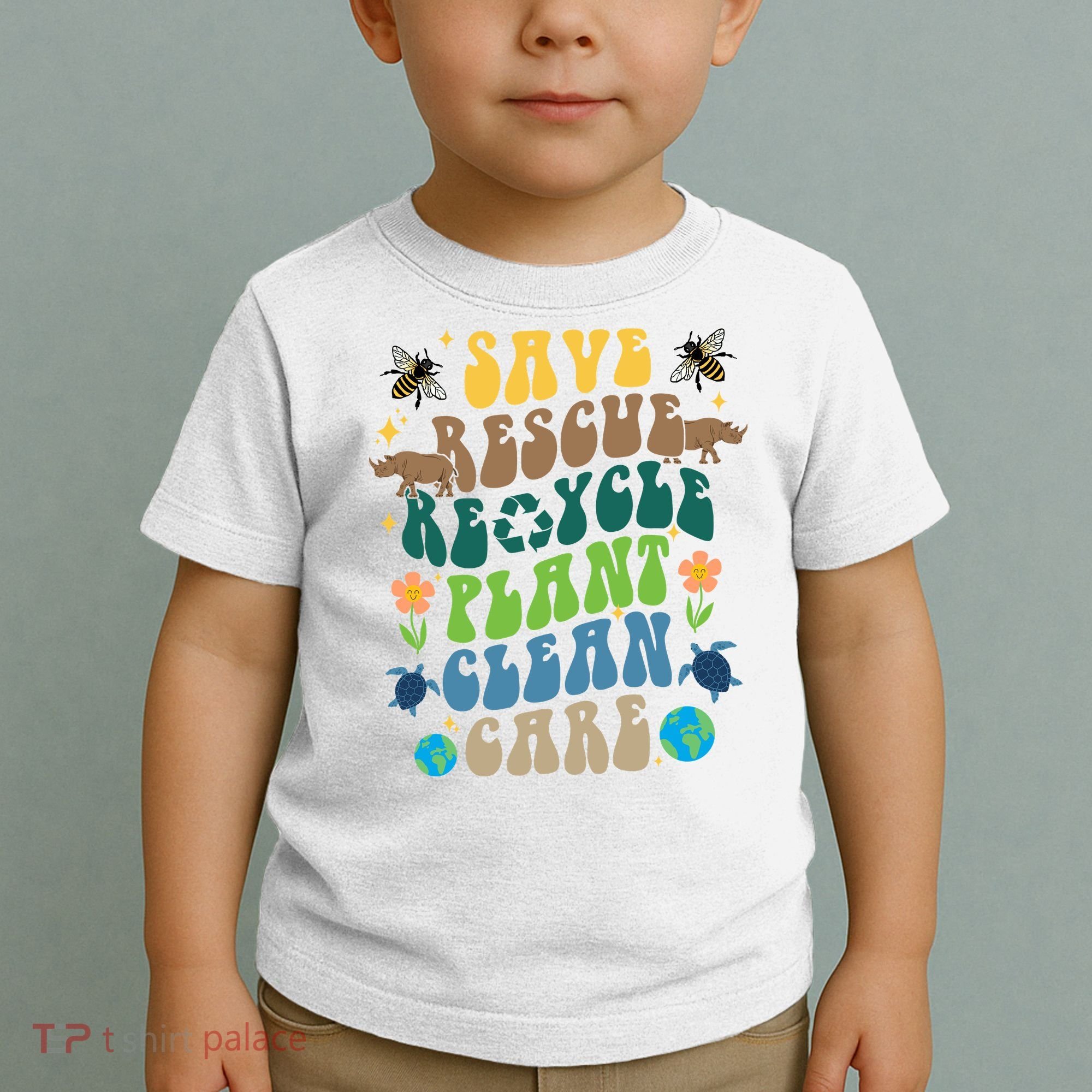 Save Rescue Recycle Plant Clean Care Earth Day Toddler T-Shirt