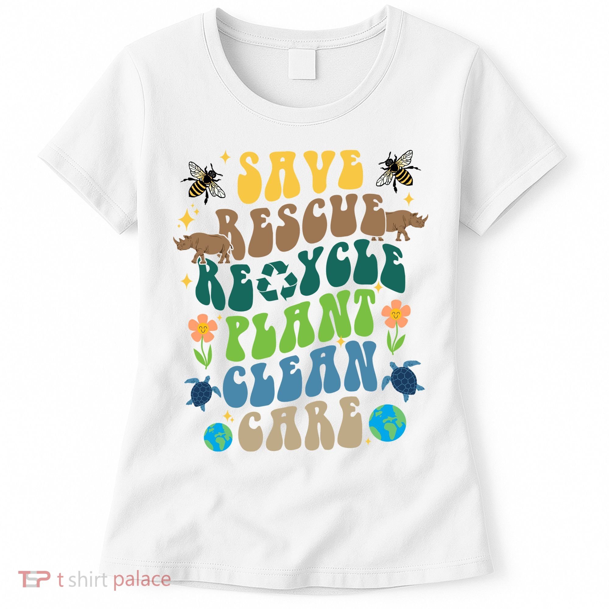 Save Rescue Recycle Plant Clean Care Earth Day Women's T-Shirt