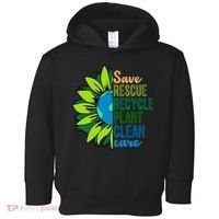 Save Rescue Recycle Plant Clean Care Earth Day Toddler Hoodie thumb 0