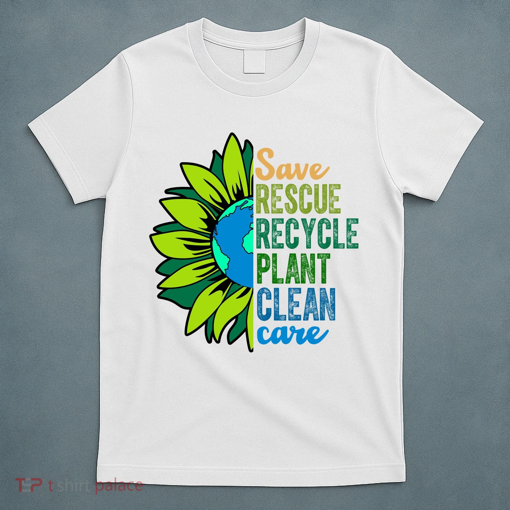 Save Rescue Recycle Plant Clean Care Earth Day T-Shirt