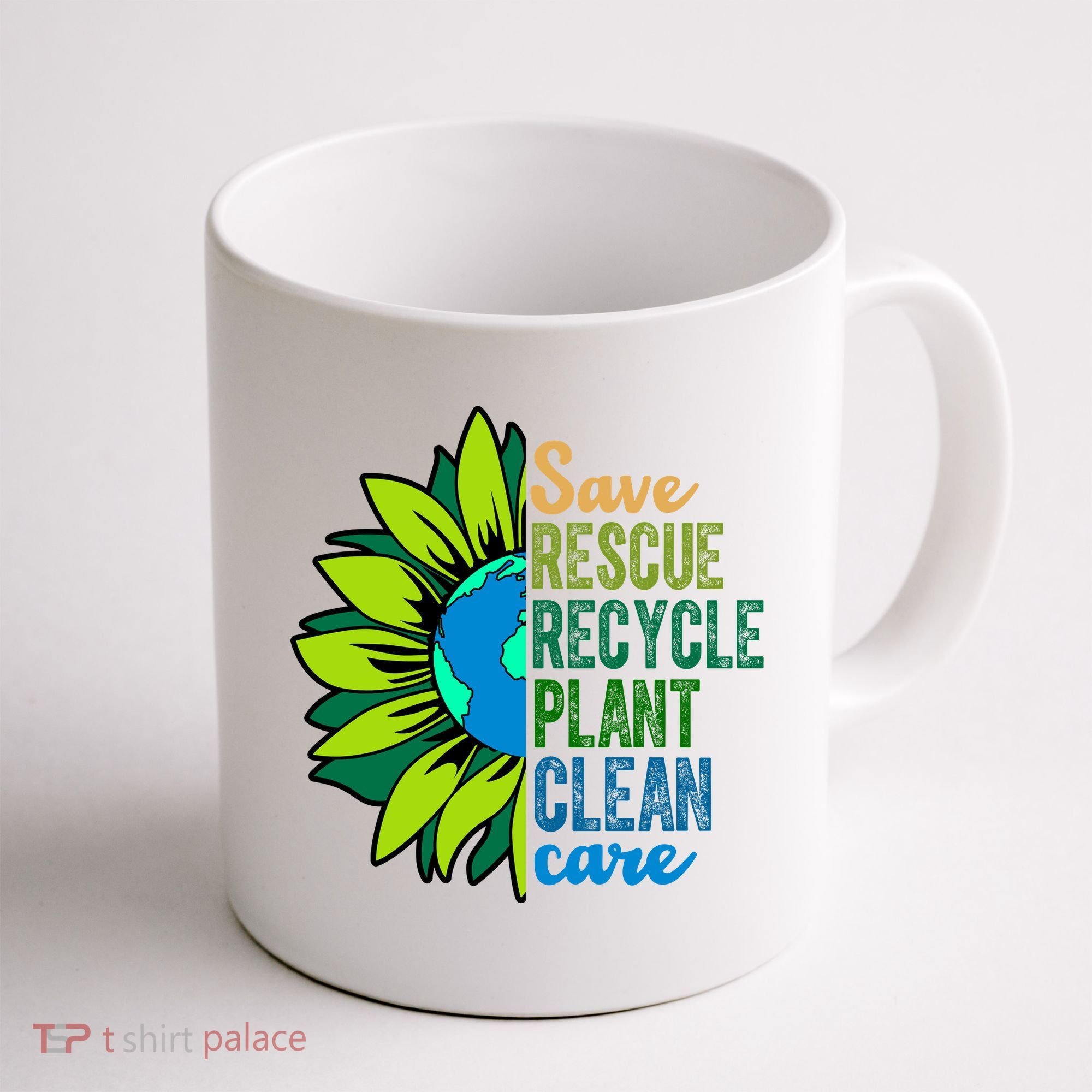 Save Rescue Recycle Plant Clean Care Earth Day Coffee Mug