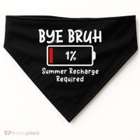 Summer Recharge Required Funny Last Day Of School Bye Bruh USA-Made Doggie Bandana thumb 0