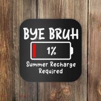 Summer Recharge Required Funny Last Day Of School Bye Bruh Coaster thumb 0