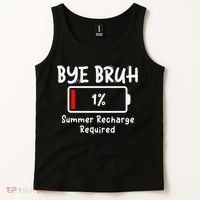 Summer Recharge Required Funny Last Day Of School Bye Bruh Tank Top thumb 2