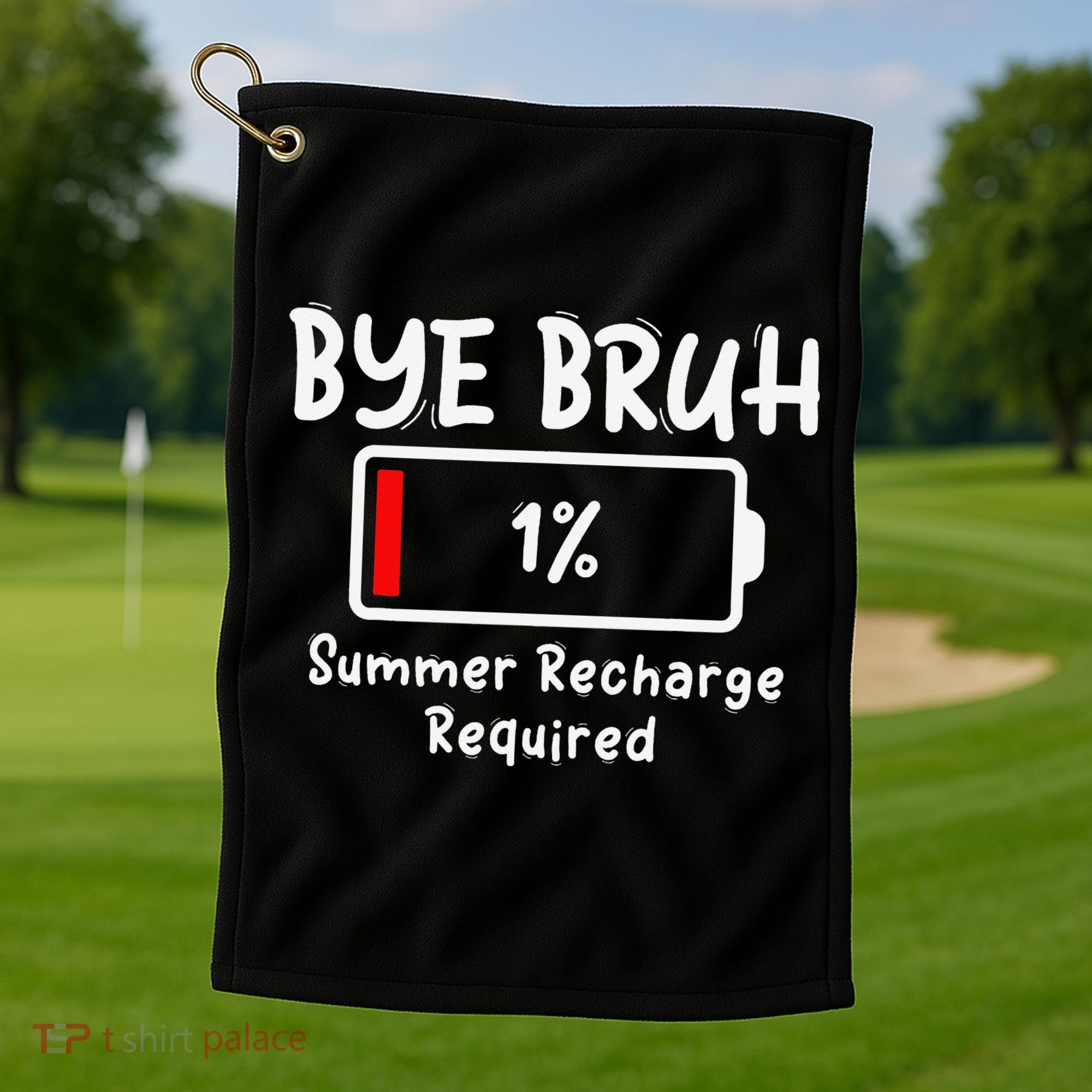 Summer Recharge Required Funny Last Day Of School Bye Bruh Golf Towel