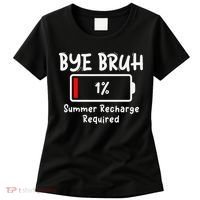 Summer Recharge Required Funny Last Day Of School Bye Bruh Women's T-Shirt thumb 0