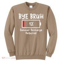Summer Recharge Required Funny Last Day Of School Bye Bruh Sweatshirt thumb 0