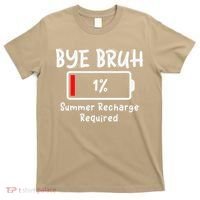 Summer Recharge Required Funny Last Day Of School Bye Bruh T-Shirt thumb 0