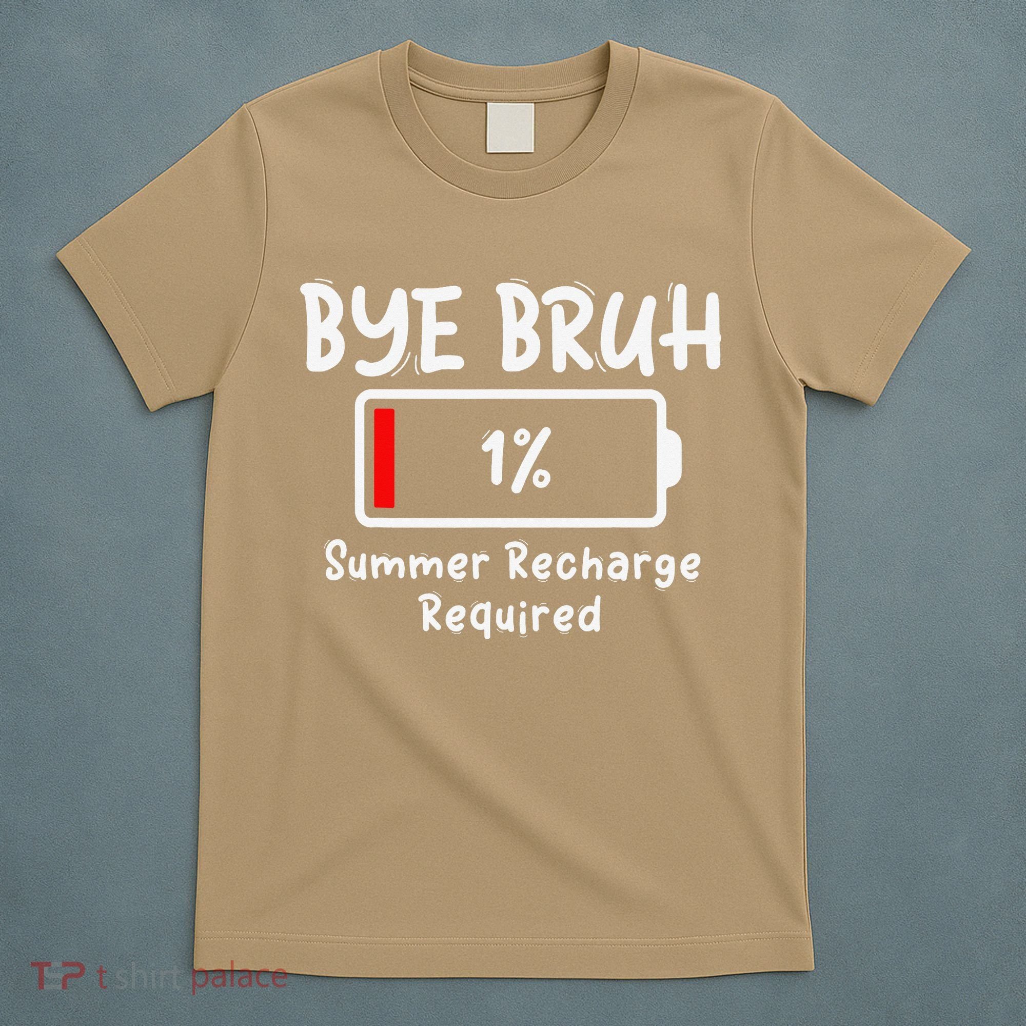 Summer Recharge Required Funny Last Day Of School Bye Bruh T-Shirt
