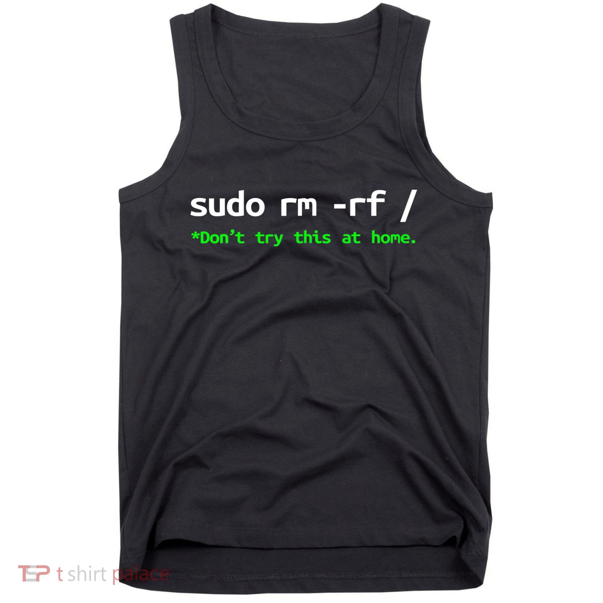 Sudo Rm Rf Linux, Programmer, Engineer, Opensource Tank Top