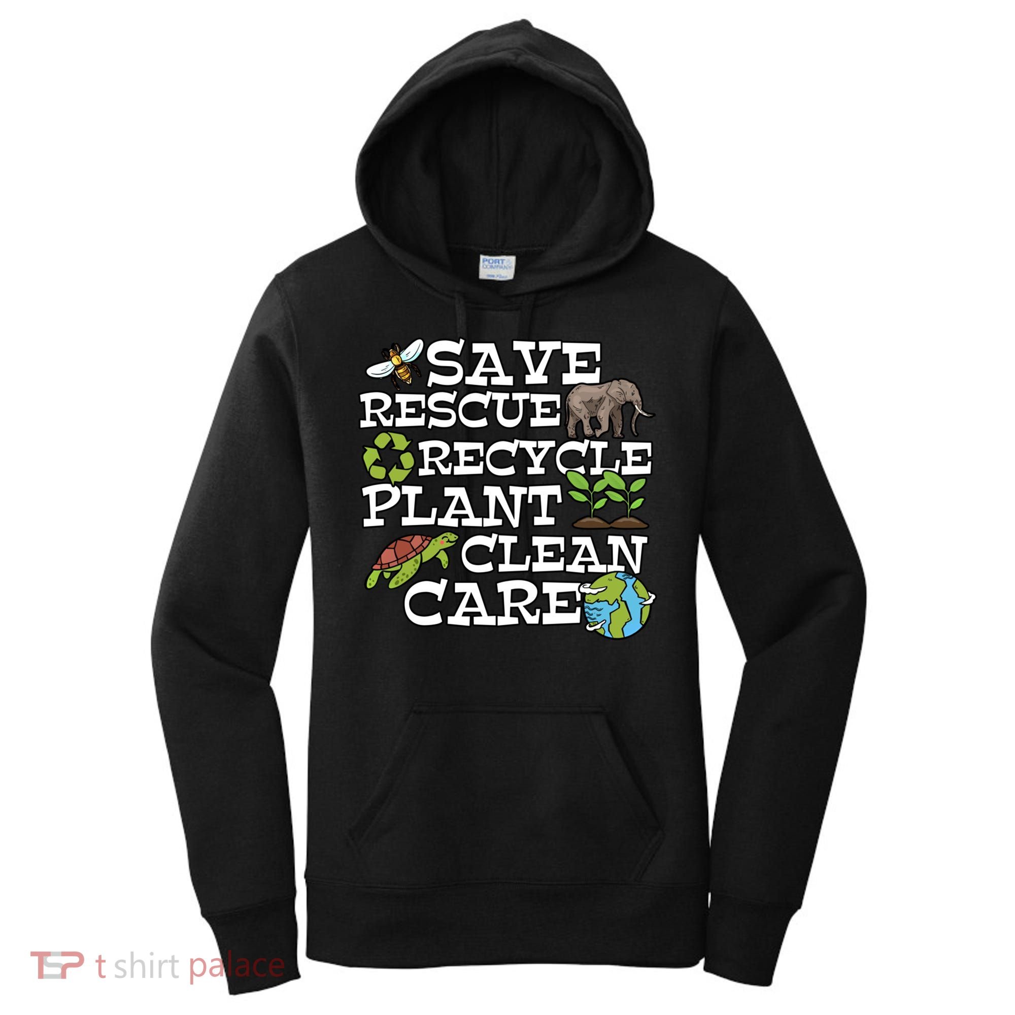 Save Rescue Recycle Plant Clean Care Earth Day Anniversary Cute Gift Women's Hoodie