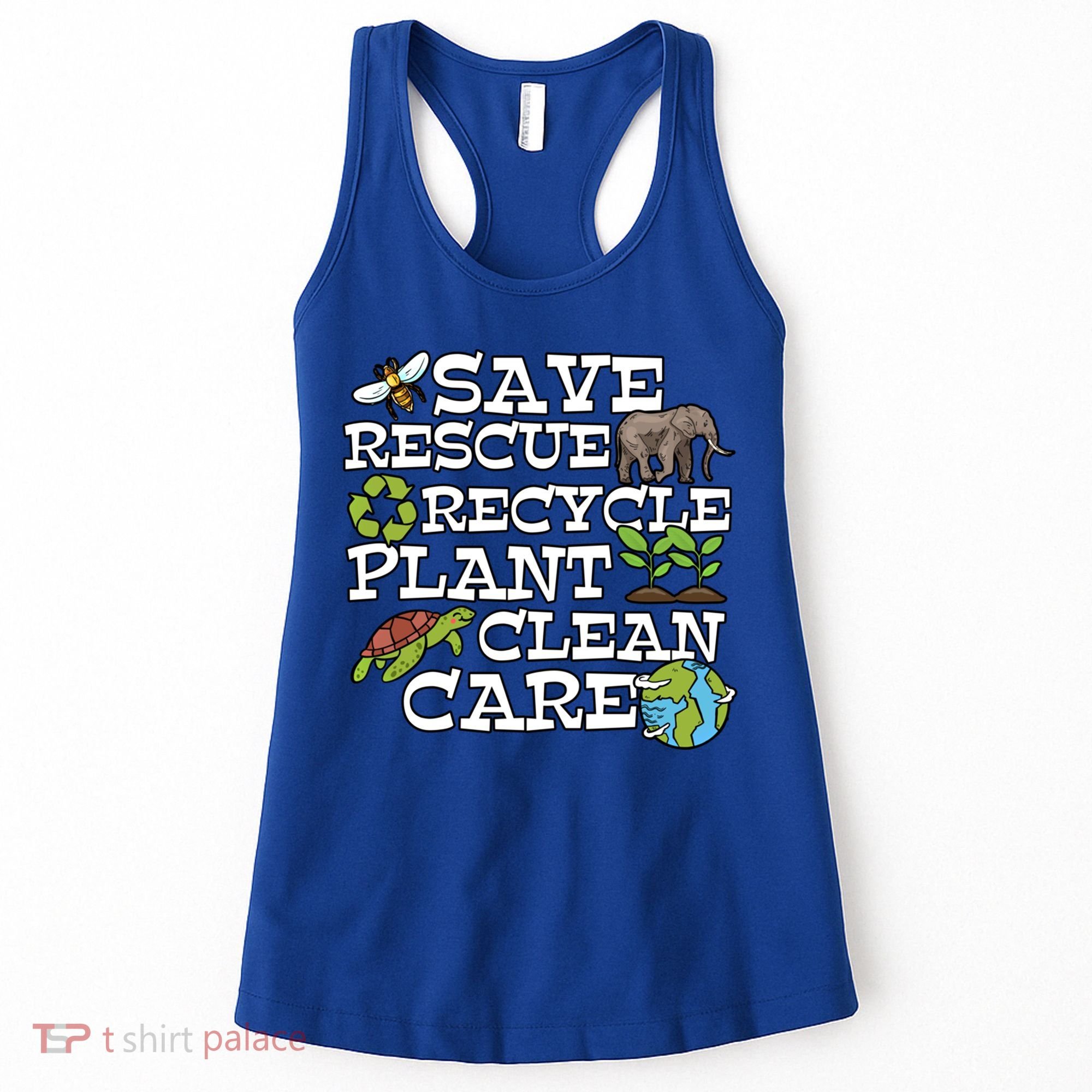 Save Rescue Recycle Plant Clean Care Earth Day Anniversary Cute Gift Women's Tank Top