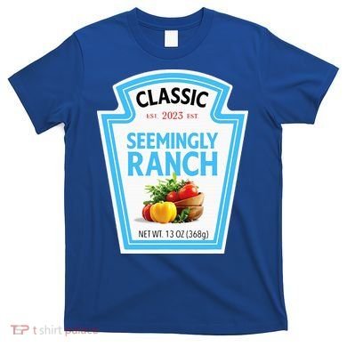 Seemingly Ranch Sauce Dressing Halloween Costume Matching T-Shirt
