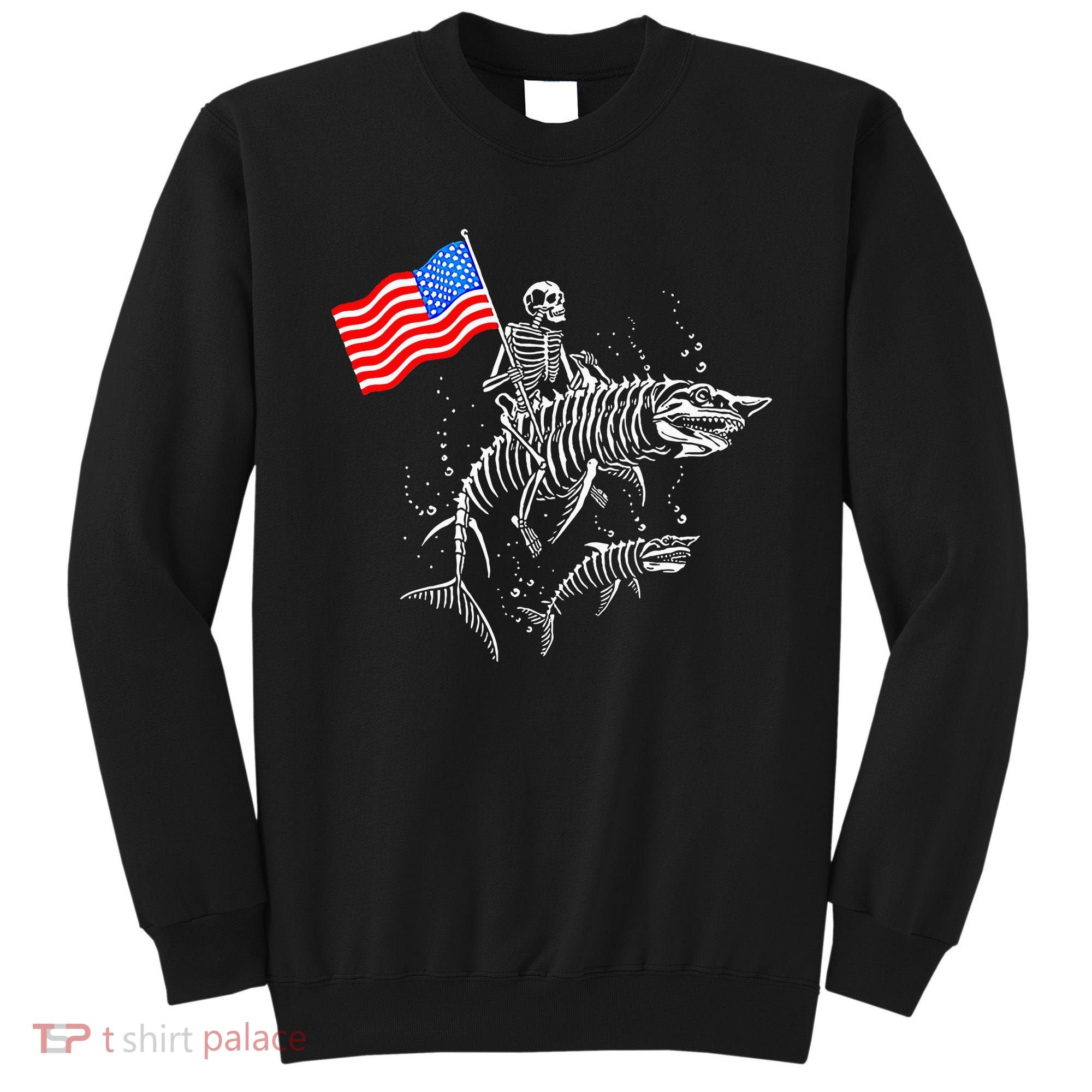 Skeleton Ride Shark 4th Of July Sweatshirt