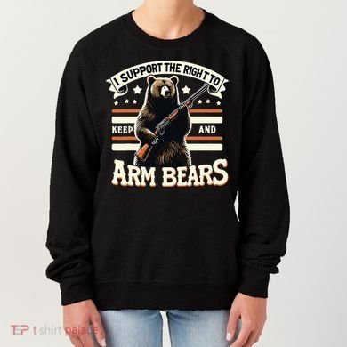 Support Right To Keep And Arm Bears Humorous Wildlife Rights Women's Sweatshirt
