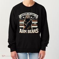 Support Right To Keep And Arm Bears Humorous Wildlife Rights Women's Sweatshirt thumb 0