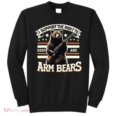 Support Right To Keep And Arm Bears Humorous Wildlife Rights Sweatshirt