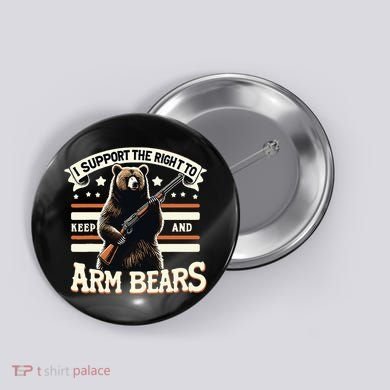 Support Right To Keep And Arm Bears Humorous Wildlife Rights Button