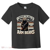 Support Right To Keep And Arm Bears Humorous Wildlife Rights Toddler T-Shirt thumb 0