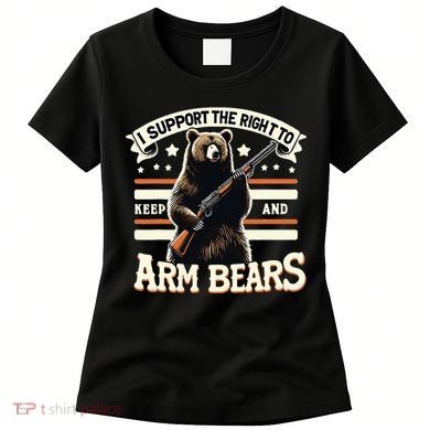 Support Right To Keep And Arm Bears Humorous Wildlife Rights Women's T-Shirt
