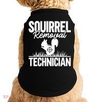 Squirrel Removal Technician Funny Squirrel Hunting Gift Doggie Tank thumb 0