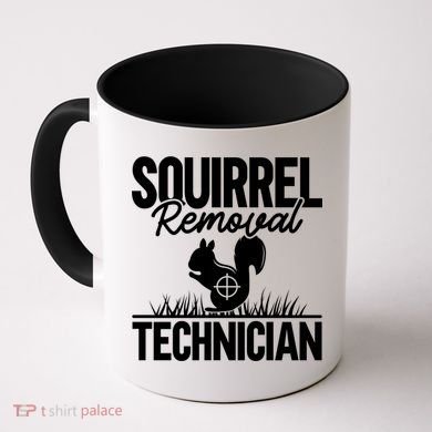 Squirrel Removal Technician Funny Squirrel Hunting Gift Coffee Mug