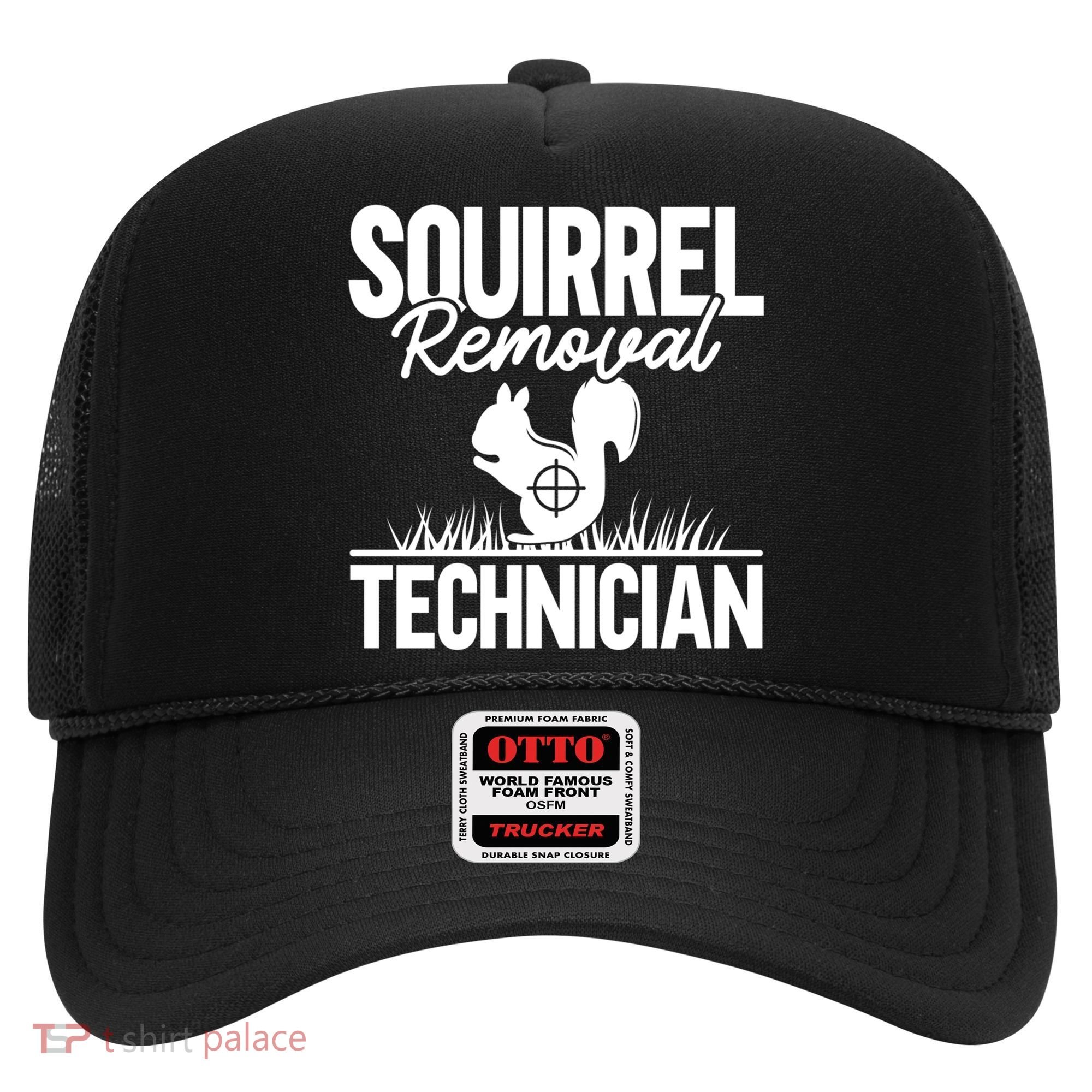 Squirrel Removal Technician Funny Squirrel Hunting Gift Hat