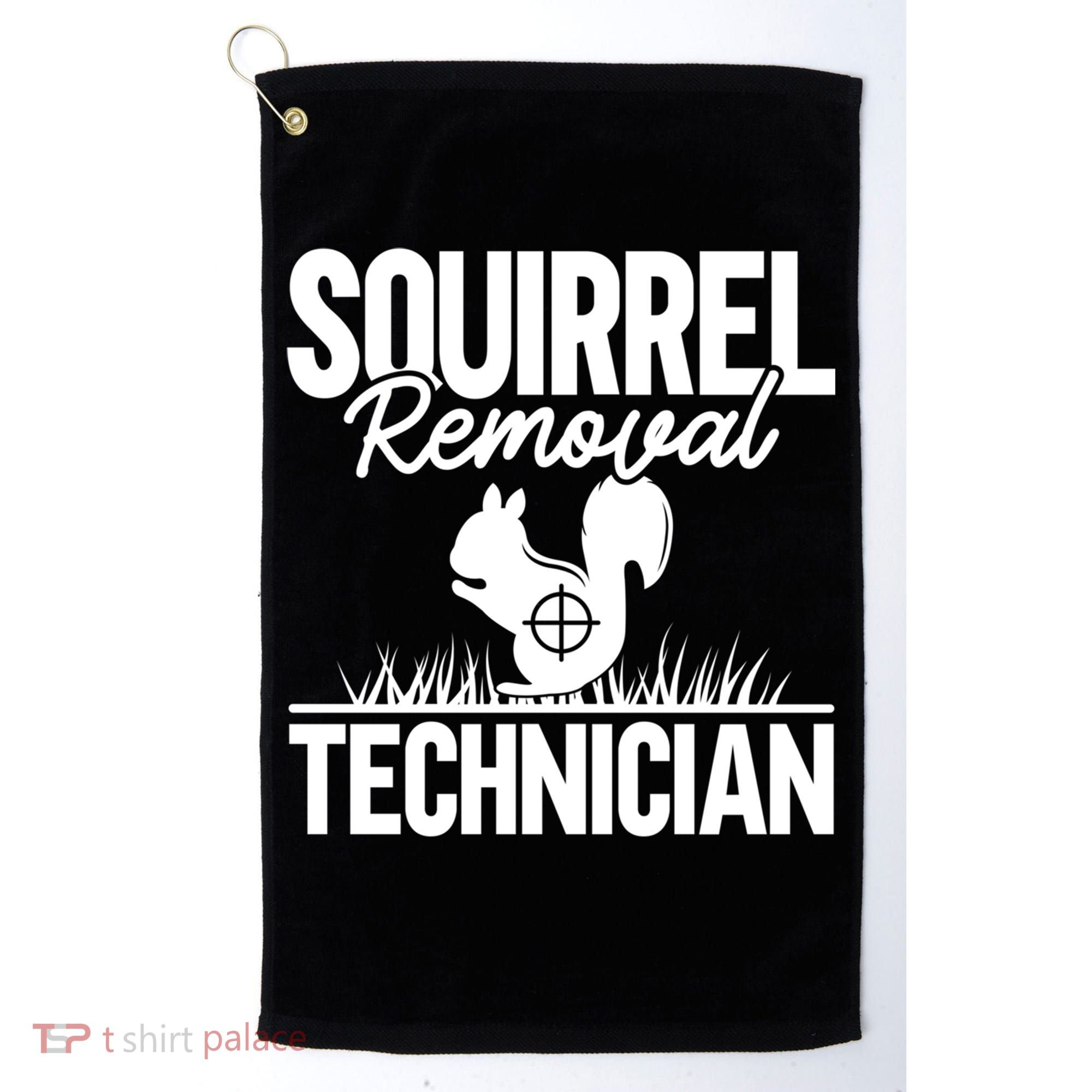Squirrel Removal Technician Funny Squirrel Hunting Gift Golf Towel