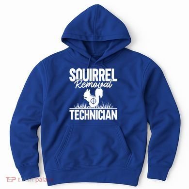 Squirrel Removal Technician Funny Squirrel Hunting Gift Hoodie