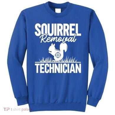 Squirrel Removal Technician Funny Squirrel Hunting Gift Sweatshirt