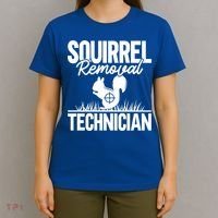 Squirrel Removal Technician Funny Squirrel Hunting Gift T-Shirt thumb 4