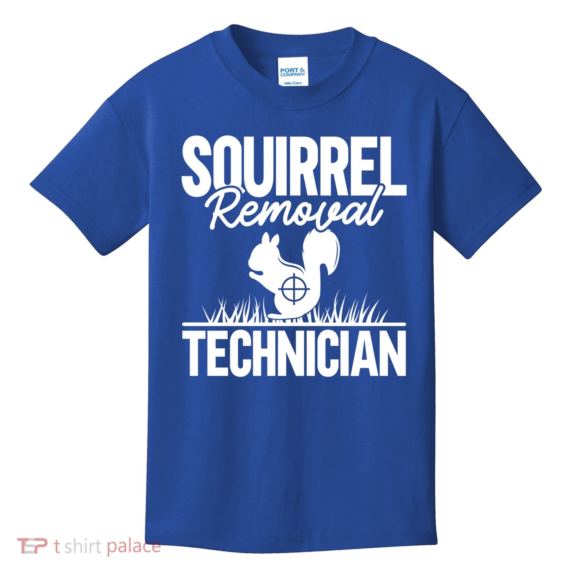 Squirrel Removal Technician Funny Squirrel Hunting Gift Kids T-Shirt