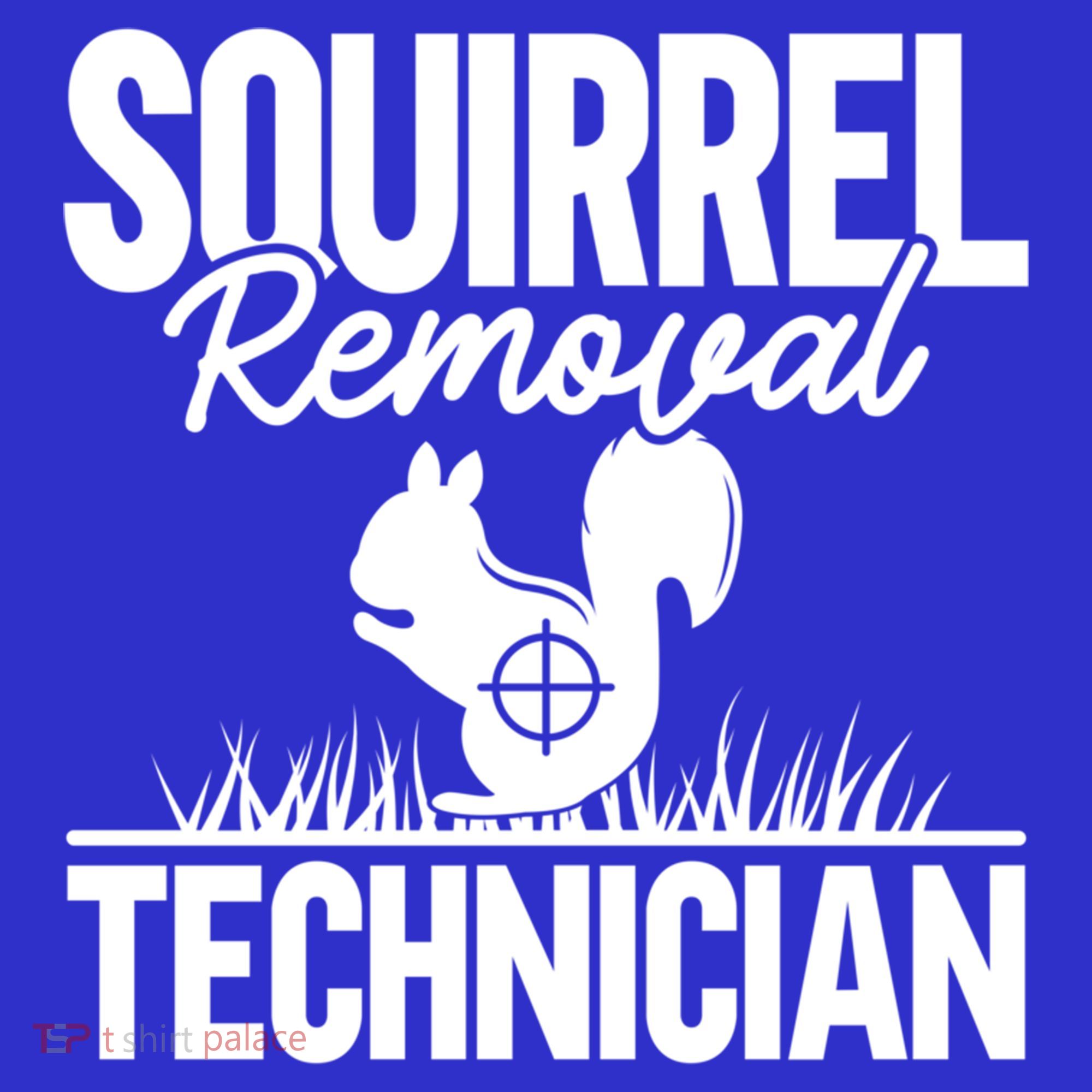 Squirrel Removal Technician Funny Squirrel Hunting Gift Kids T-Shirt
